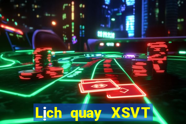 Lịch quay XSVT ngày 7