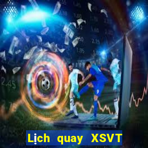 Lịch quay XSVT ngày 7