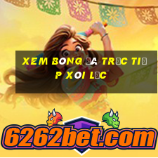 xem bóng đá trực tiếp xôi lạc