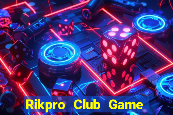 Rikpro Club Game Bài Đổi Thưởng B52