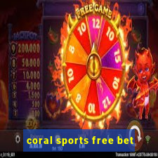 coral sports free bet