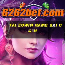 Tai Zowin Game Bài Chắn