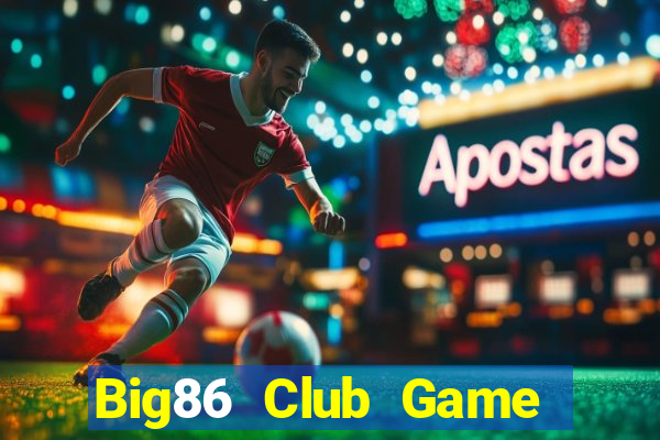 Big86 Club Game Bài Phỏm