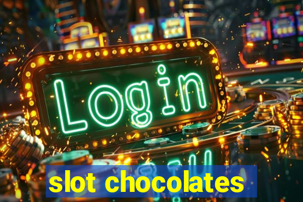 slot chocolates