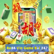 Be88 Vin Game Bài 247