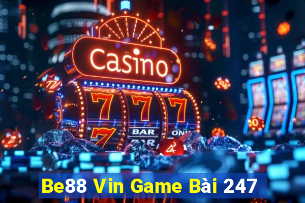 Be88 Vin Game Bài 247