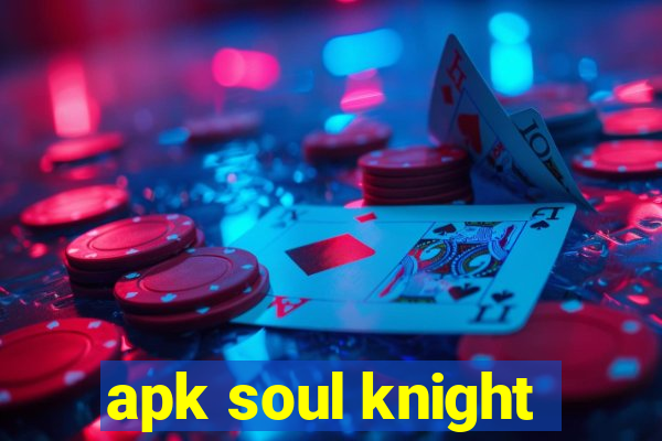 apk soul knight