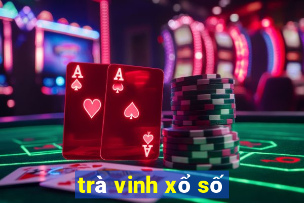 trà vinh xổ số