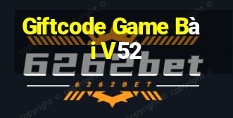 Giftcode Game Bài V52