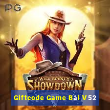 Giftcode Game Bài V52