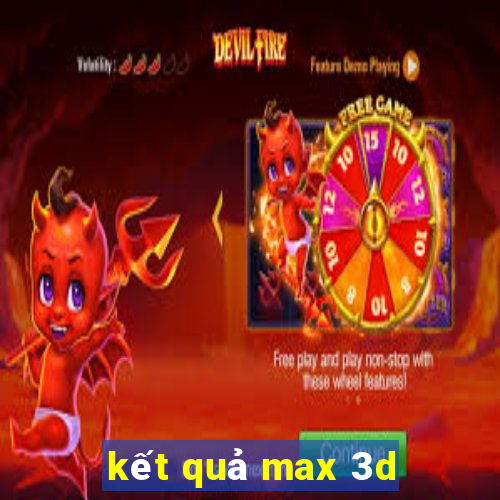 kết quả max 3d