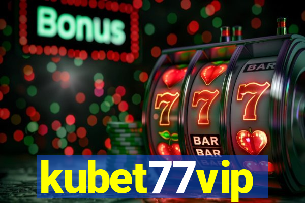 kubet77vip