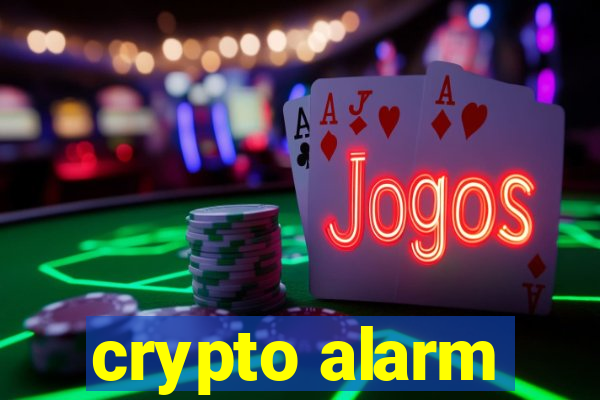 crypto alarm