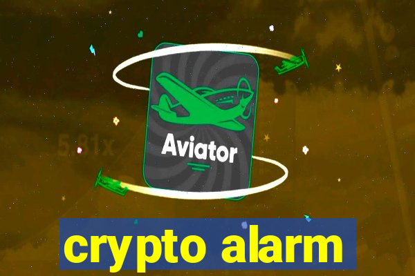 crypto alarm