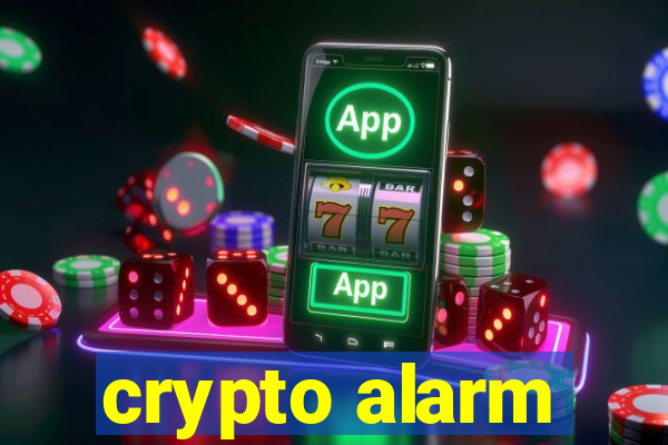 crypto alarm