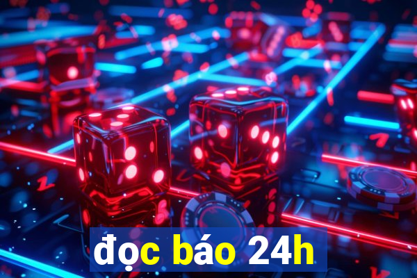 đọc báo 24h