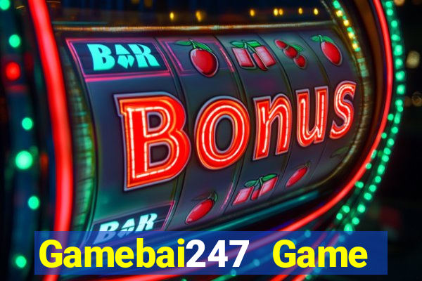 Gamebai247 Game Bài Online Hay