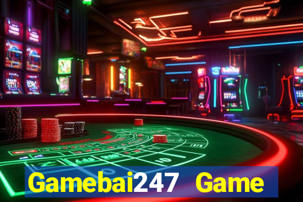 Gamebai247 Game Bài Online Hay