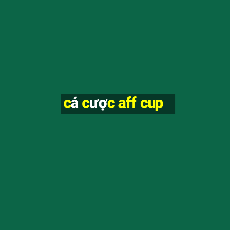 cá cược aff cup