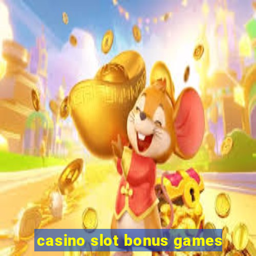 casino slot bonus games