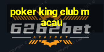 poker king club macau