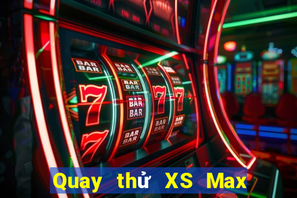 Quay thử XS Max 3D ngày 19