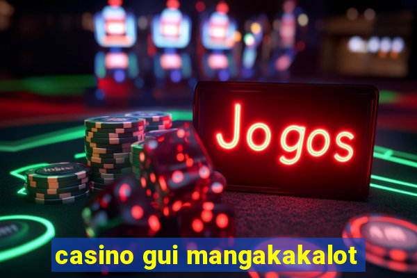 casino gui mangakakalot