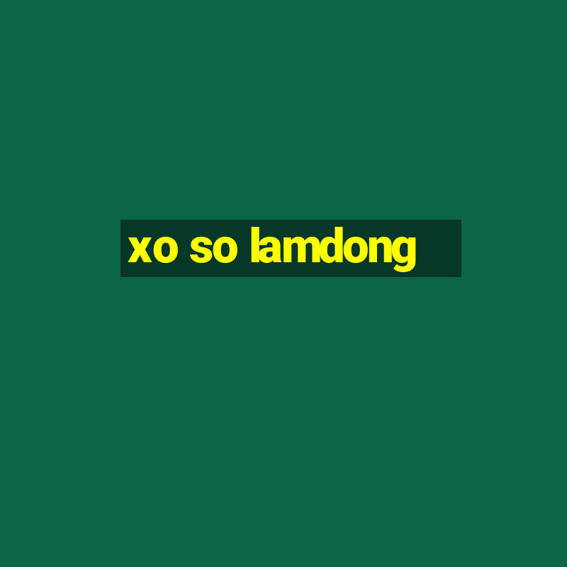 xo so lamdong