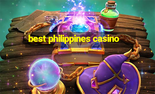 best philippines casino