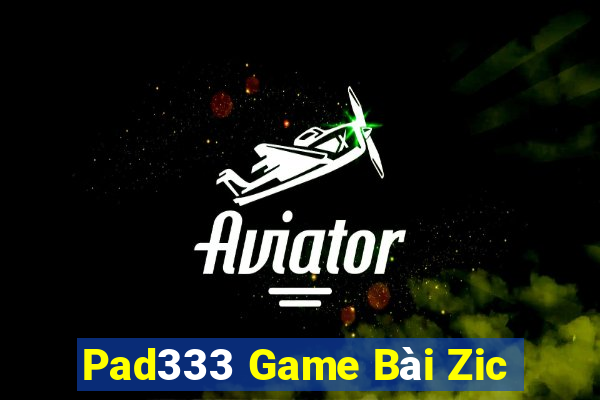 Pad333 Game Bài Zic