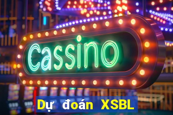 Dự đoán XSBL ngày thứ sáu