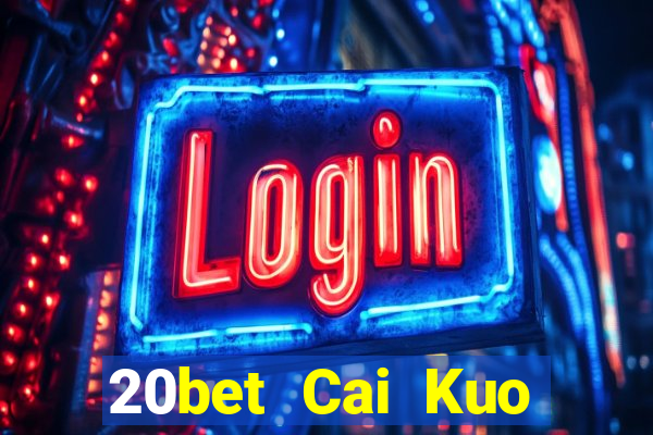 20bet Cai Kuo Baodian 20188