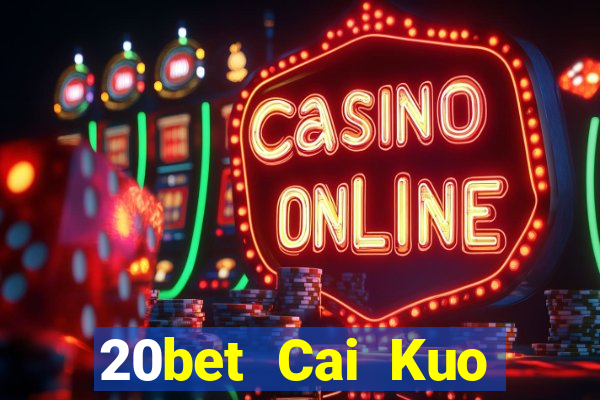 20bet Cai Kuo Baodian 20188