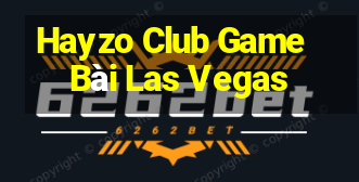 Hayzo Club Game Bài Las Vegas