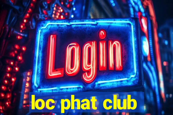 loc phat club