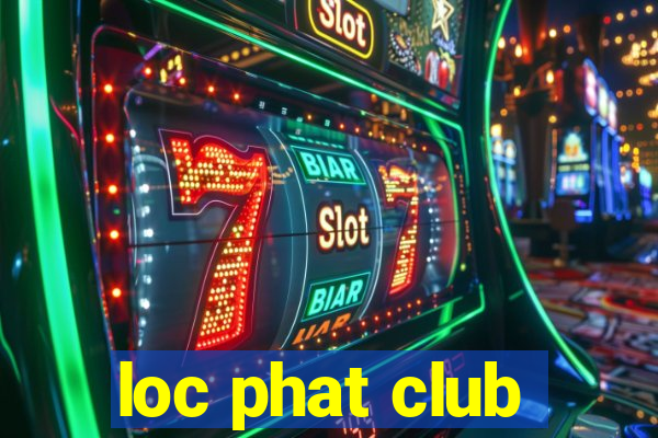 loc phat club