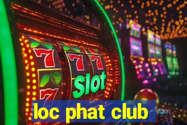 loc phat club