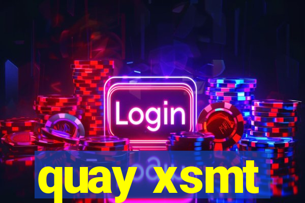 quay xsmt