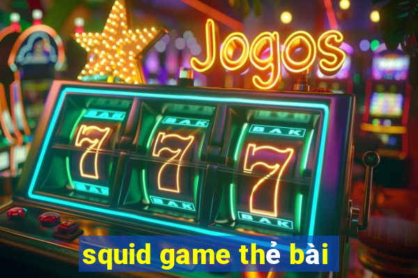 squid game thẻ bài