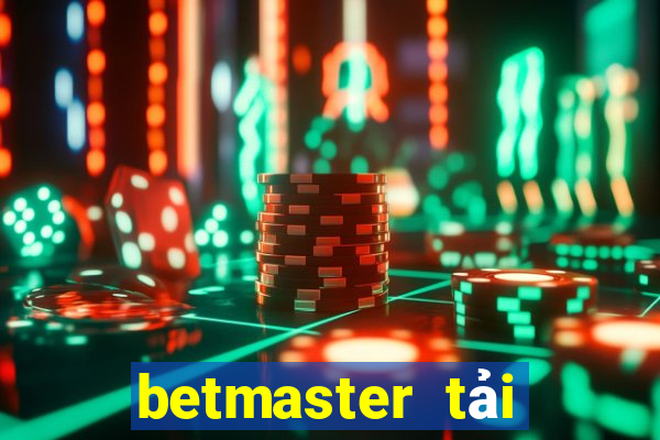 betmaster tải xuống app