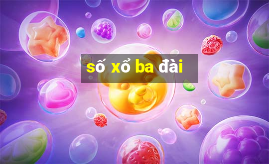 số xổ ba đài