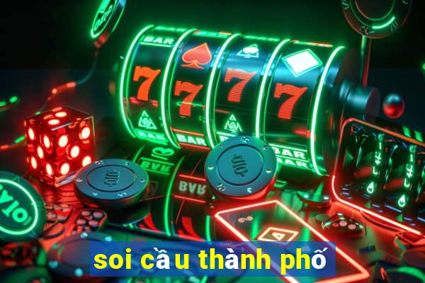 soi cầu thành phố