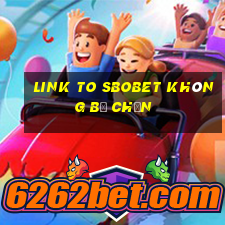 link to sbobet không bị chặn