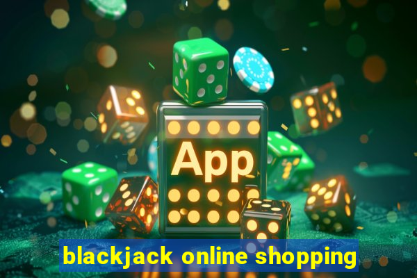 blackjack online shopping