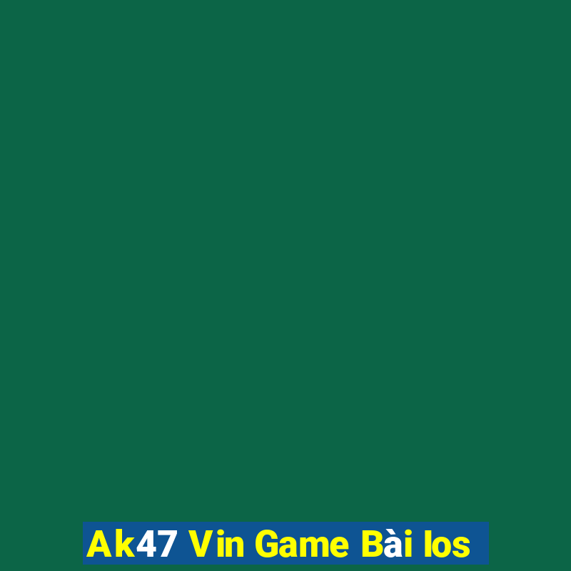 Ak47 Vin Game Bài Ios