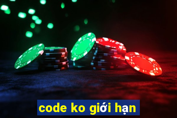 code ko giới hạn