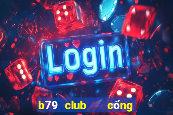 b79 club   cổng game quốc tế