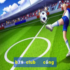 b79 club   cổng game quốc tế