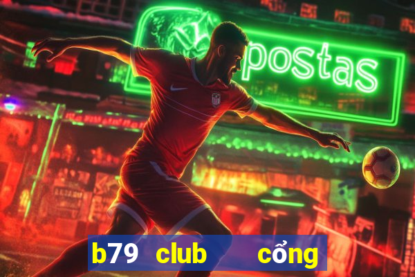 b79 club   cổng game quốc tế