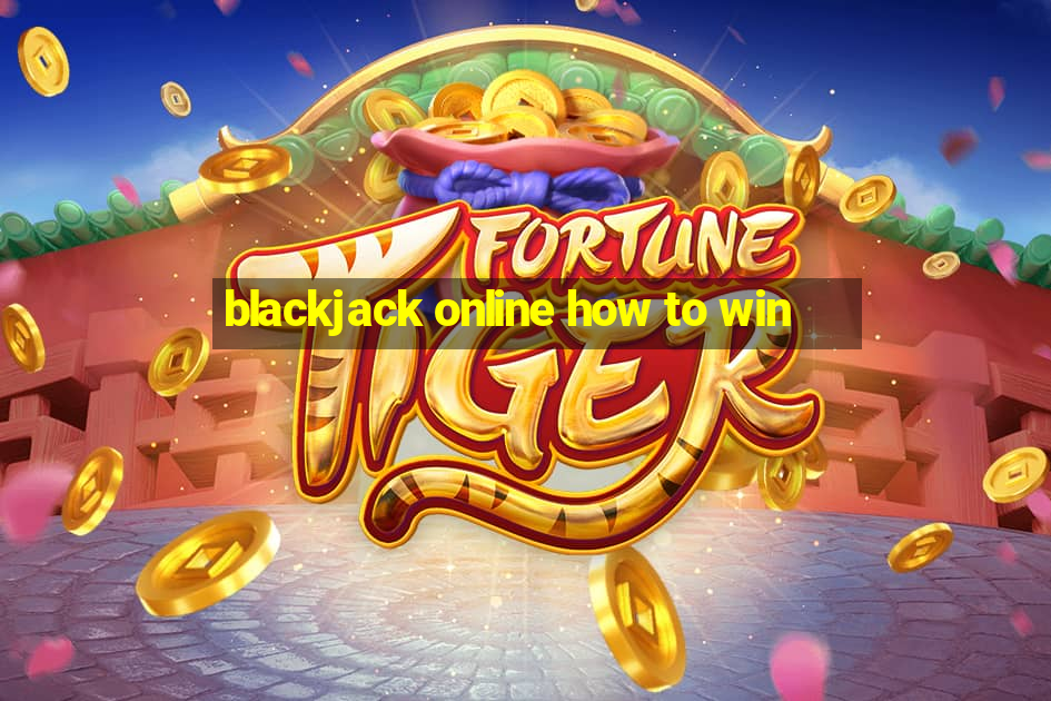 blackjack online how to win